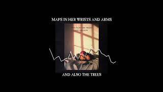 MAPS IN HER WRISTS &amp; ARMS - AND ALSO THE TREES (1986)