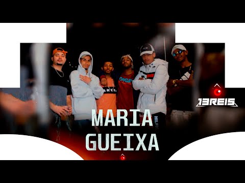 '' MARIA GUEIXA '' MC Jhony R6, MC Theus SP, MC Isaac SP, MC Jeh JR, MC Di SP, MC ZR (13 REIS)