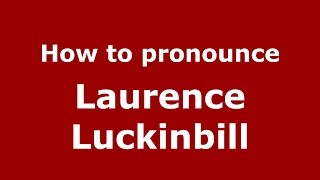 How to pronounce Laurence Luckinbill