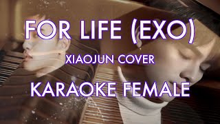 Download lagu FOR LIFE (EXO) - XIAOJUN COVER KARAOKE FEMALE AND LYRICS mp3