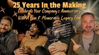 Celebrate Your Business Anniversary By Producing a Beautiful Legacy Film