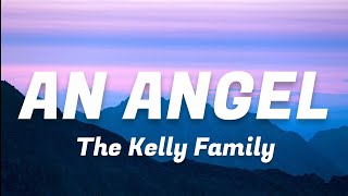 The Kelly Family - An Angel (Lyrics)