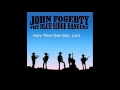 John Fogerty - Have Thine Own Way, Lord