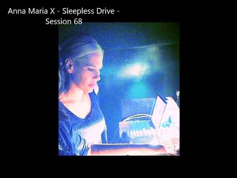 Anna Maria X - Sleepless Drive - Episode 68 [16.12.2017]