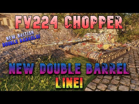 FV224 Chopper New Double Barrel Line! ll Wot Console - World of Tanks Modern Armor