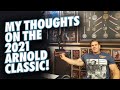 MY THOUGHTS ON THE 2021 ARNOLD CLASSIC!