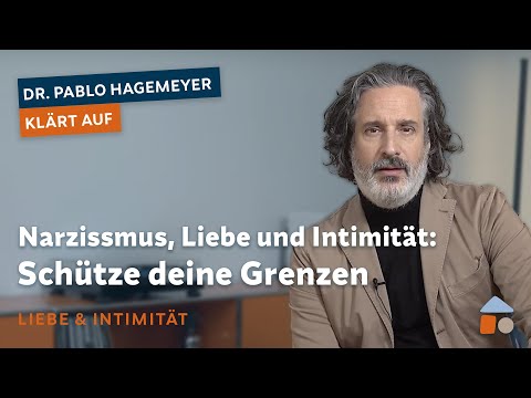 Narzissmus, Liebe und Intimität: So schützt du deine Grenzen – Pablo Hagemeyer klärt auf