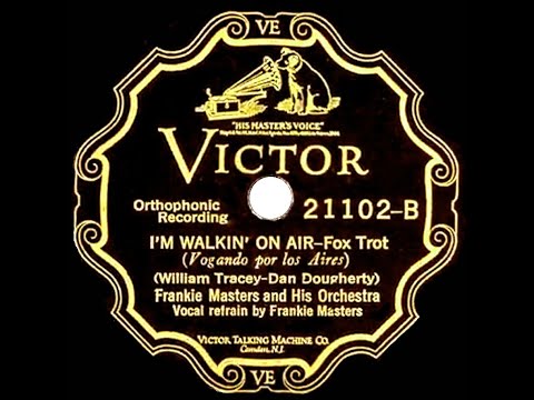 1927 Frankie Masters - I’m Walkin’ On Air (Frankie Masters, vocal)