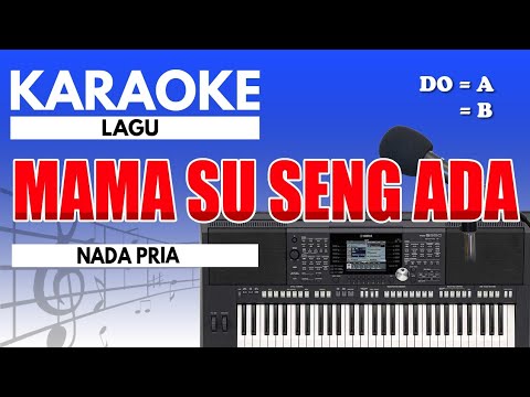 Karaoke - Mama Su Seng Ada ( Nada Pria )