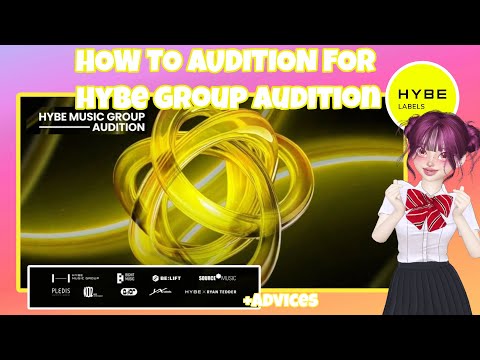How to audition for HYBE Group audition (+Advices)