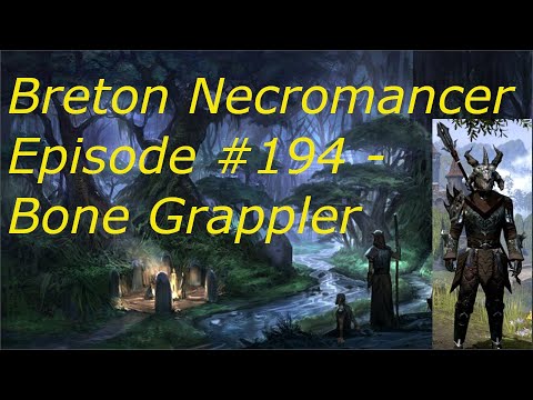 Breton Necromancer Game Play, Episode 194. Bone Grappler World Boss