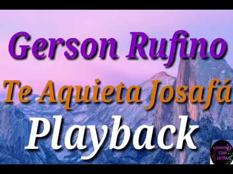 Te Aquieta Josafá - Gerson Rufino