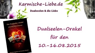 Dualseelen-Orakel für den 10.-16.08.2015