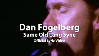Dan Fogelberg – Same Old Lang Syne (Official Lyric Video)