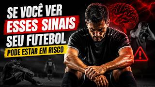 Sinais de que sua mente esta te sabotando no futebol