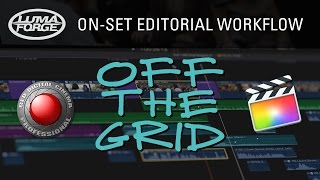 "Off the Grid" On-Set Editorial Workflow
