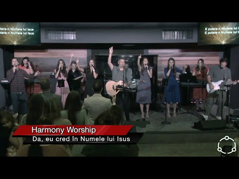 Da, eu cred în Numele lui Isus LIVE - Harmony Worship
