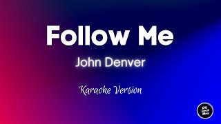 John Denver - Follow Me (Karaoke)