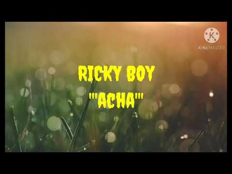 Ricky boy -Acha (official audio)