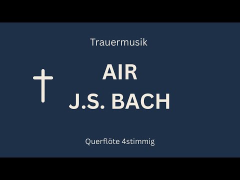 Trauermusik | Air- Johann Sebastian Bach | Querflöte