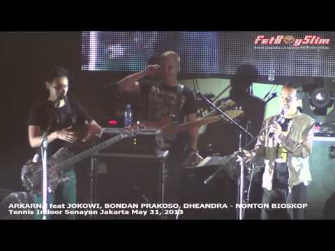 RELOAD : ARKARNA feat JOKOWI, BONDAN & DHEANDRA - NONTON BIOSKOP live in Jakarta Indonesia 2013