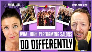 What High-Performing Salons Do Differently | EP 229 | Profitable Salon Owner
