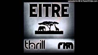 THRILL & Rxn - Eitre (Original Mix)