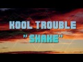 Kool Trouble-Shake