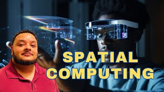 What is Spatial Computing?