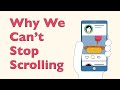 Why We Can't Stop Scrolling
