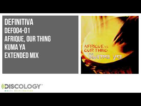 Afrique, Our Thing - Kuma Ya [ Extended Mix ] DEF004