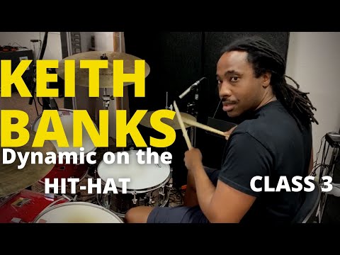 KEITH BANKS CLASS #3 (Dynamic on the HIT-HAT)