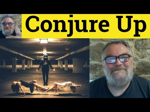 🔵 Conjure Up Meaning - Conjure Up Defined - Conjured Up Examples - Phrasal Verbs - Conjure
