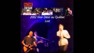 Noir Desir - Lost (Live Quebec 2002)