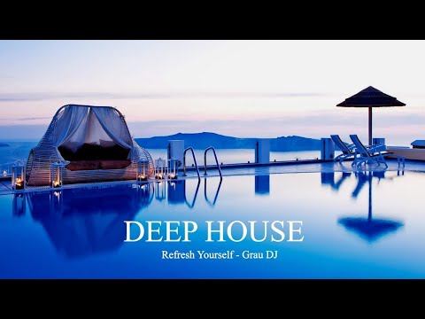 Deep House Mix 079 • Refresh Yourself • Grau DJ