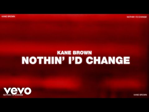 Video thumbnail for Nothin’ I’d Change