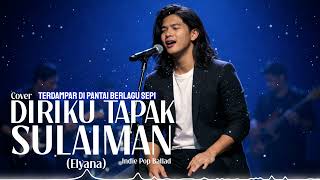Download lagu Diriku Tapak Sulaiman – Elyana (Male Cover) | Indie Pop Ballad mp3