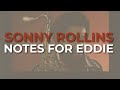 Sonny Rollins - Notes For Eddie (Official Audio)