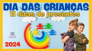 ???????? DICAS DE PRESENTES IMPERDÍVEIS PARA O DIA DAS CRIANÇAS 2024! ????????