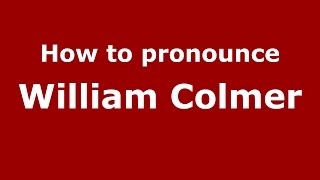 How to pronounce William Colmer