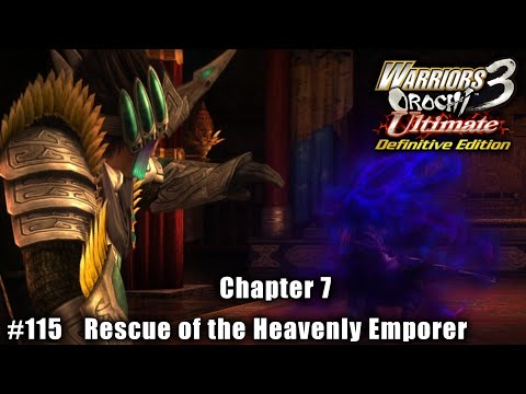 Warriors Orochi 3 Ultimate: Story Gameplay Part #115 - Chapter 7: Rescue of the Heavenly Emperor