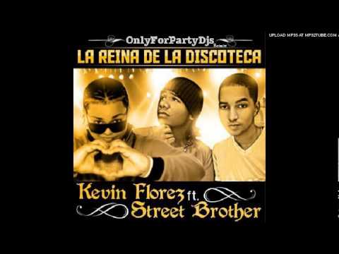 Kevin Florez ft Street Brother - La Reina De La Discoteca (Onl