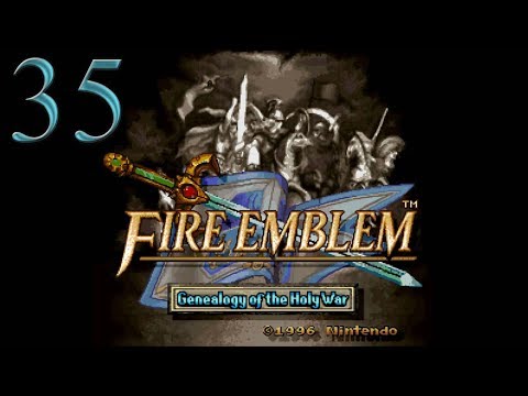 35. Let's Play Fire Emblem 4 - Genealogy of the Holy War