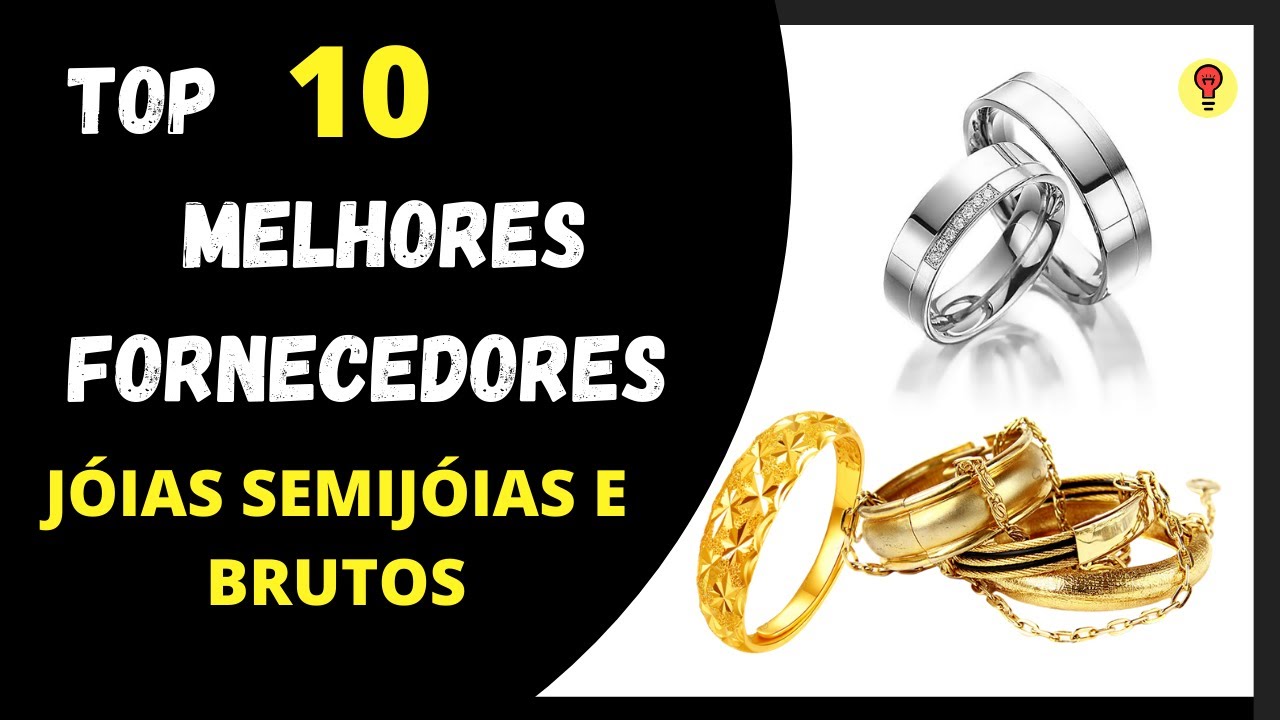 10 Fornecedores no Atacado de JÓIAS SEMIJÓIAS e BRUTOS