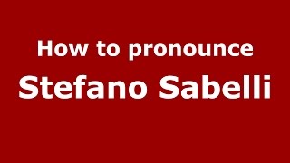 How to pronounce Stefano Sabelli