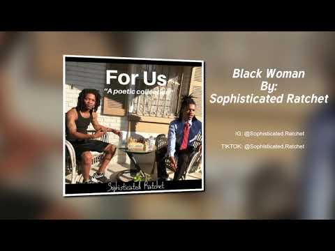 Black Woman: Sophisticated Ratchet --"For Us- A Poetic Collection"-- 2020