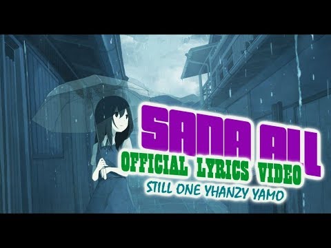 Sana All - Still One, Yamo, Yhanzy (Official Lyrics Video)