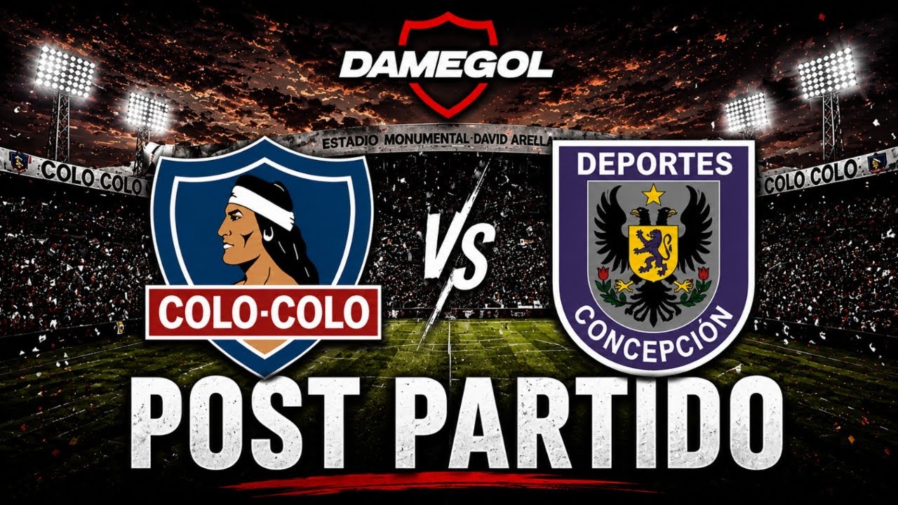 🔴[[VIVO]]🔴 Post Partido COLO-COLO vs DEP. CONCEPCIÓN | DAMEPOST POR DAMEGOL