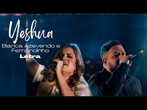 Yeshua - Bianca Azevedo e Fernandinho (Com Letra/Legendando)