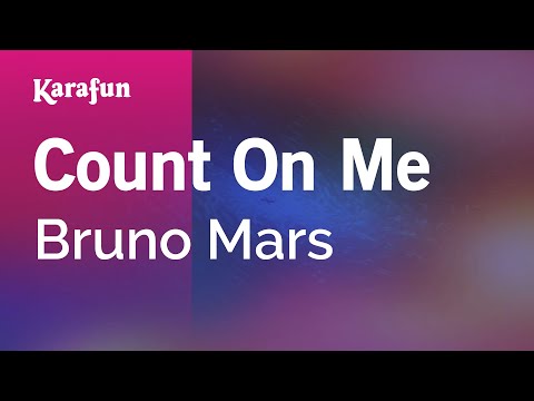 Count On Me - Bruno Mars | Karaoke Version | KaraFun